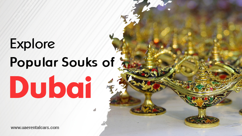 Soak up the Glory of Dubai Souks