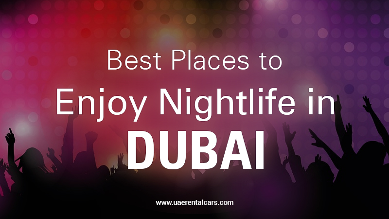 Experience the Nightlife in Dubai